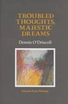 Troubled Thoughts Majestic Dreams by Dennis Odriscoll Book