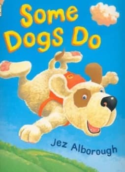 Some Dogs Do by Jez Alborough Paperback