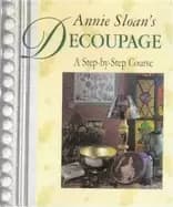 annie sloans decoupage a step by step course