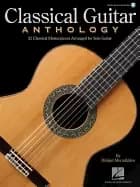 classical guitar anthology classical masterpieces arranged for solo guitar