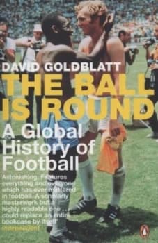 The Ball Is Round by David Goldblatt Paperback