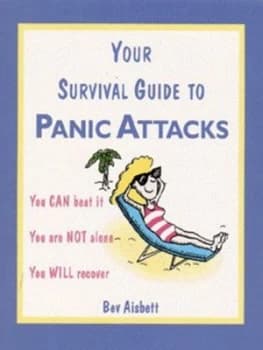 A Survivors Guide to Panic Attacks by Bev Aisbett Paperback