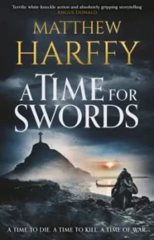 A time for swords by Matthew Harffy