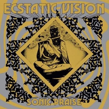 Ecstatic Vision - Sonic Praise Vinyl