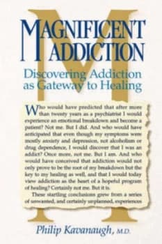 Magnificent Addiction by Philip R Kavanaugh Book