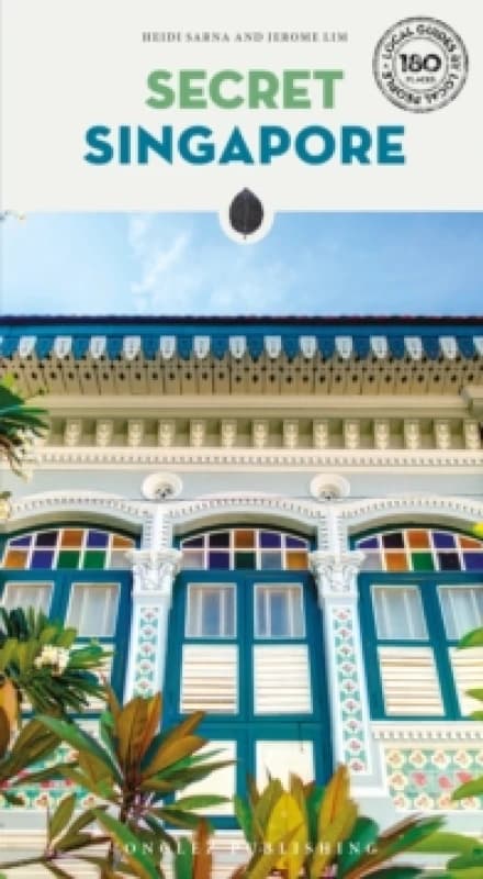 Secret Singapore Guide : A guide to 160 unusual and unfamiliar places in Singapore Paperback / softback