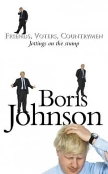 Friends Voters Countrymen by Boris Johnson Hardback