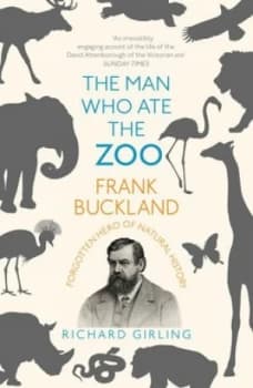 The Man Who Ate the Zoo by Richard Girling Book
