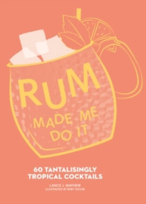 Rum Made Me Do It. Hardback. By Lance J Mayhew Books