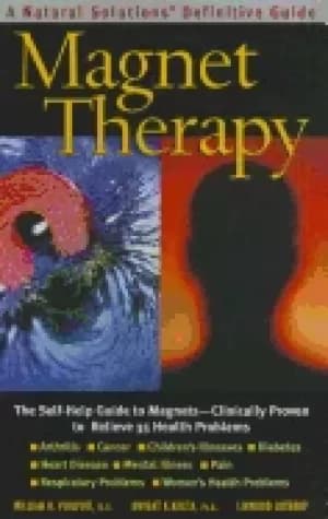 magnet therapy second edition the self help guide to magnets clinically p
