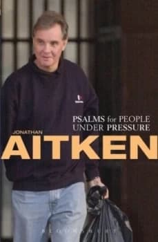 Psalms for People under Pressure by Jonathan Aitken Book