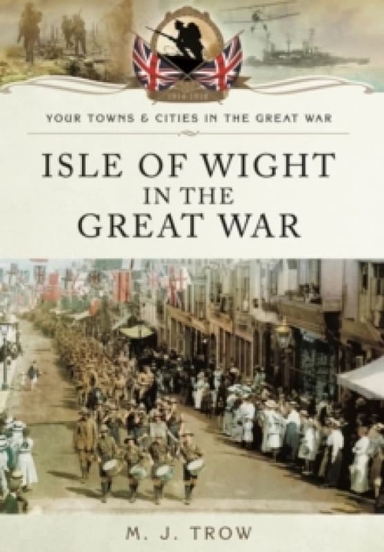 Isle of Wight in the Great War Paperback / softback