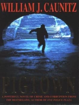 Pigtown by William J Caunitz Book