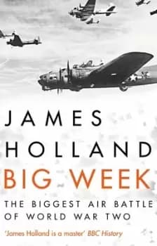 Big Week by James Holland