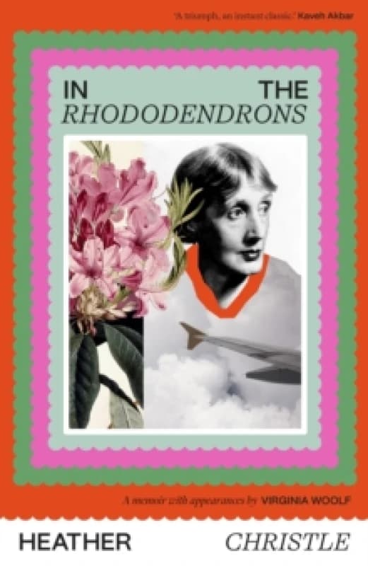 In the Rhododendrons : A Memoir with Appearances by Virginia Woolf Hardback