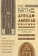 birth of african american culture an anthropological perspective
