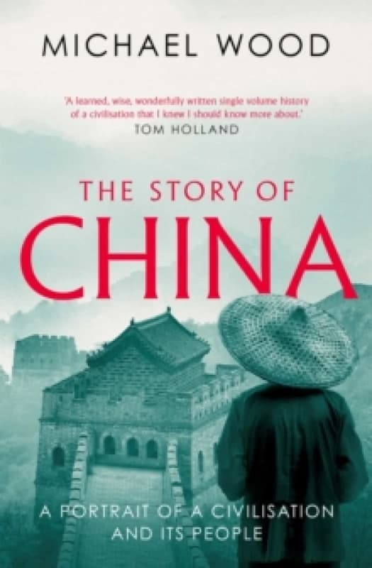 The Story of China : A portrait of a civilisation and its people Paperback / softback