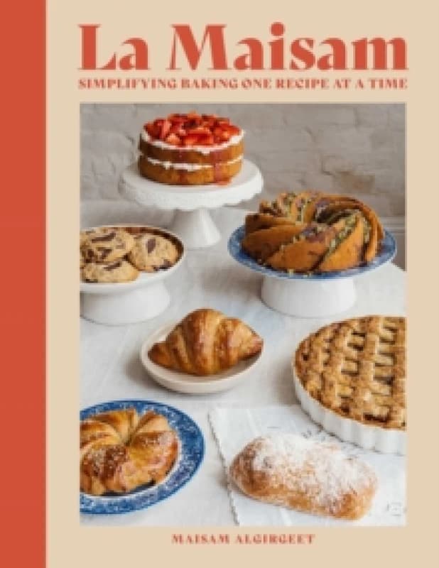La Maisam : Simplifying Baking one recipe at a time Hardback