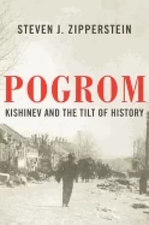 pogrom kishinev and the tilt of history zipperstein steven j