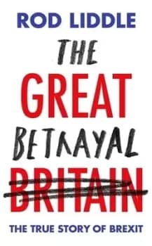 The great betrayal by Rod Liddle