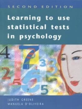 Learning to Use Statistical Tests in Psychology by Judith Greene and Manuela Doliviera Paperback