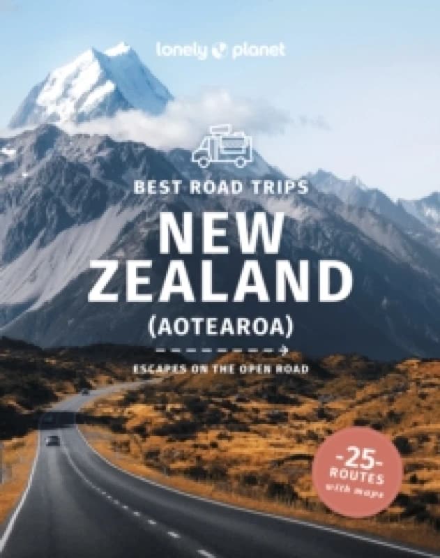 Lonely Planet Best Road Trips New Zealand : Detailed Itineraries Travel Like a Local Insider Tips Covers Marlborough, Bay of Islands, Milford So