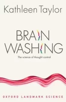 Brainwashing : The science of thought control