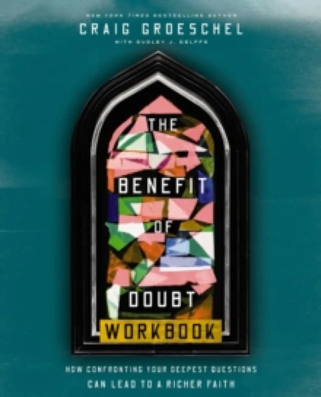 The Benefit of Doubt Workbook. Paperback. By Craig Groeschel, Dudley Delffs Books