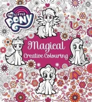 My Little Pony Magical Creative Colouring by My Little Pony Paperback