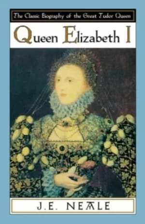 Queen Elizabeth I by J.E. Neale