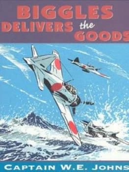 Biggles Delivers the Goods by W E Johns Paperback