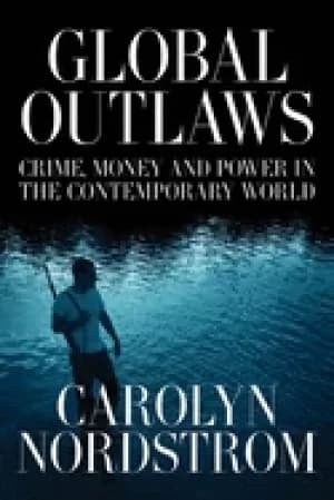 global outlaws crime money and power in the contemporary world