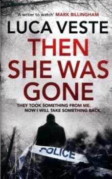 Then She Was Gone by Luca Veste Hardback