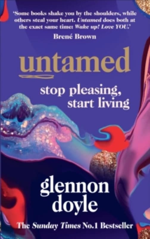 Untamed : Stop Pleasing, Start Living Paperback / softback