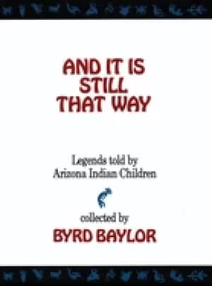 and it is still that way legends told by arizona indian children