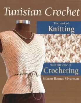 Tunisian Crochet by Sharon Hernes Silverman Paperback