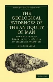 The Geological Evidences of the Antiquity of Man by Charles Lyell Paperback