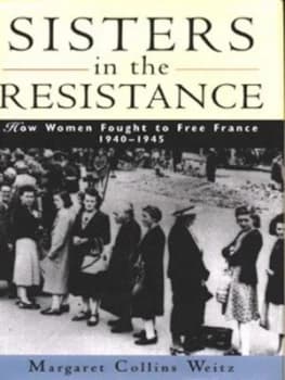 Sisters in the Resistance by Margaret Collins Weitz Hardback