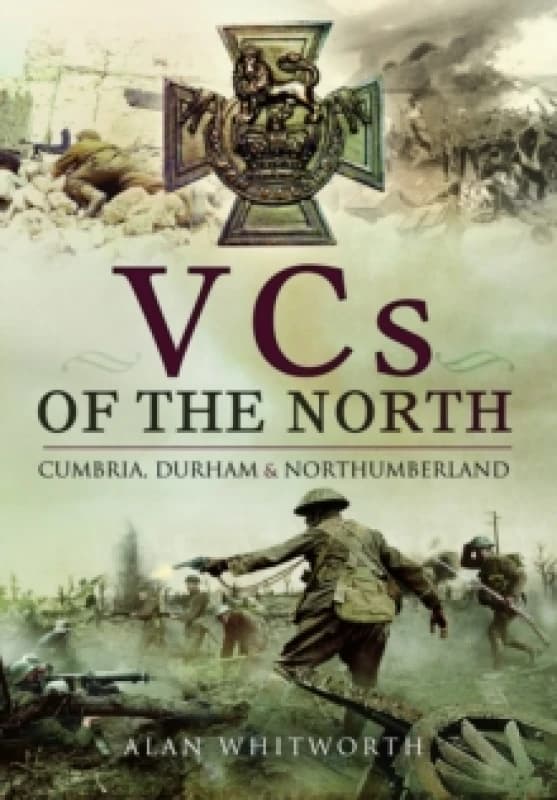 VCs of the North : Cumbria, Durham and Northumberland Paperback / softback