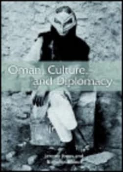 Oman Culture and Diplomacy by Jeremy Jones Hardback
