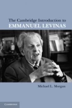 The Cambridge introduction to Emmanuel Levinas by Michael L. Morgan