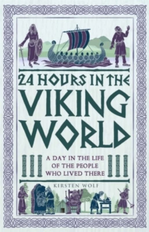 24 Hours in the Viking World : A Day in the Life of the People Who Lived There Paperback / softback