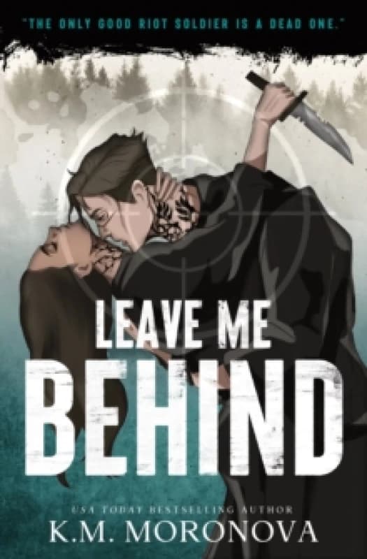 Leave Me Behind : A Standalone Dark Military Romance with Enemies to Lovers Drama Paperback / softback