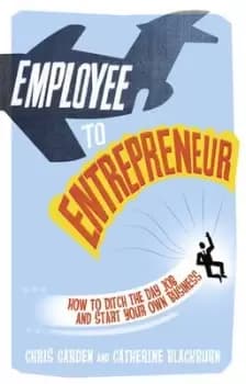 Employee to entrepreneur by Chris Garden