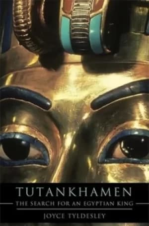 Tutankhamen by Joyce A Tyldesley