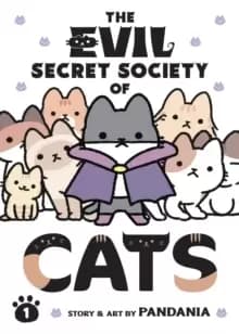 The Evil Secret Society of Cats Vol. 1