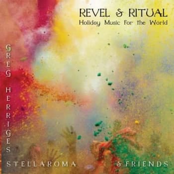 Revel & Ritual Holiday Music for the World by Greg Herriges CD Album