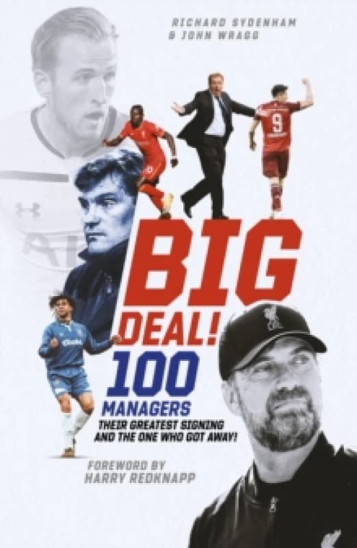 Big Deal! : One Hundred Managers, their Greatest Signing and the One Who Got Away! Paperback / softback