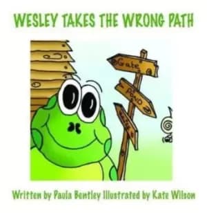 Wesley Takes the Wrong Path by Paula Bentley