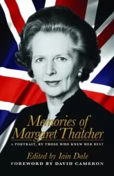 Memories of Margaret Thatcher by Iain Dale